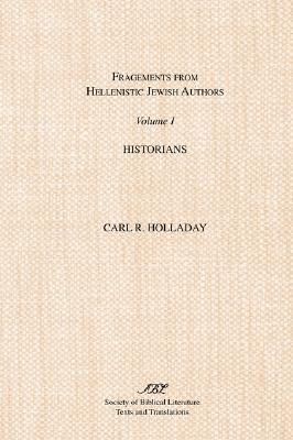 Image for Fragments from Hellenistic Jewish Authors: Volume I: Historians Fragments from Hellenistic Jewish Authors: Volume I: Historians