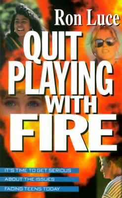 Quit Playing With Fire: It's Time to Get Serious About the Issues Facing Teens Today