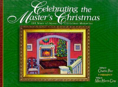 Image for Celebrating the Master's Christmas: 100 Years of Joyous Christmas Memories