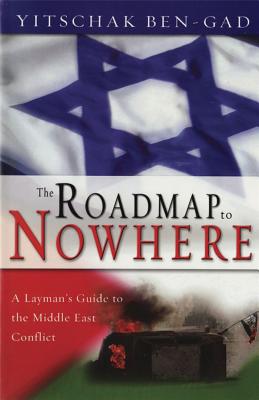 Roadmap To Nowhere: A Layman's Guide to the Middle East Conflict Image for Roadmap To Nowhere: A Layman's Guide to the Middle East Conflict