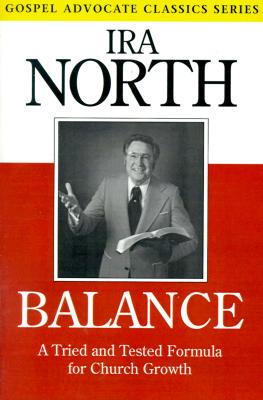 Image for Balance: A Tried and Tested Formula for Church Growth (Gospel Advocate Classics) Balance: A Tried and Tested Formula for Church Growth (Gospel Advocate Classics)