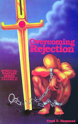 Overcoming Rejection (Spiritual Warfare (Impact Christian))