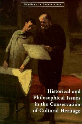Image for Historical and Philosophical Issues in the Conservation of Cultural Heritage (Readings in Conservation)