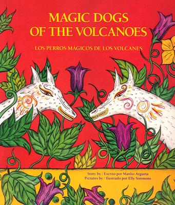 Magic Dogs of the Volcanoes/Los perros magicos de los volcanos