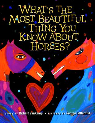 Image for What's the Most Beautiful Thing You Know About Horses What's the Most Beautiful Thing You Know About Horses