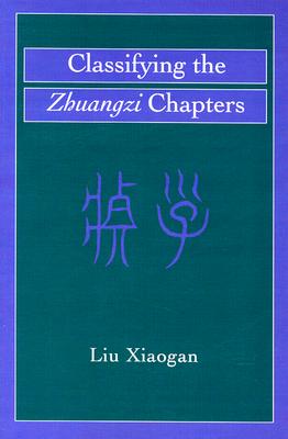 Classifying the Zhuangzi Chapters (Michigan Monographs In Chinese Studies)