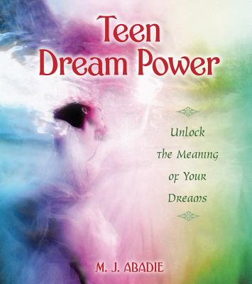 Image for Teen Dream Power: Unlock the Meaning of Your Dreams