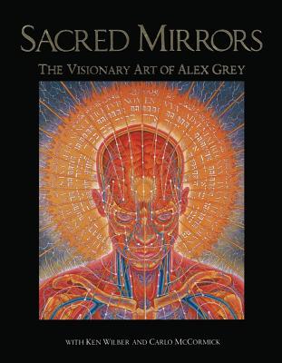 Sacred Mirrors - The Visionary Art of Alex Grey