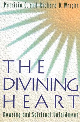 The Divining Heart: Dowsing and Spiritual Unfoldment