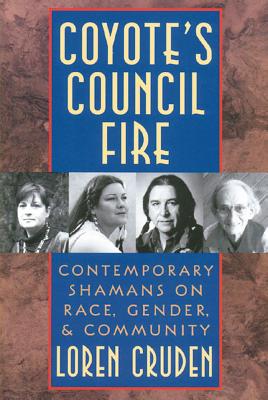 Image for Coyote's Council Fire : Contemporary Shamans on Race, Gender and Community
