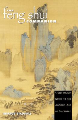 Image for The Feng Shui Companion: A User-Friendly Guide to the Ancient Art of Placement
