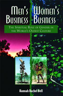 Men's Business, Women's Business: The Spiritual Role of Gender in the World's Oldest Culture
