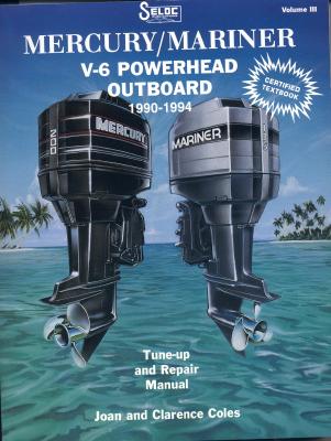 MERCURY/MARINER V-6 POWERHEAD OUTBOARD 1990-1994. TUNE-UP AND REPAIR MANUAL. (VOLUME III)