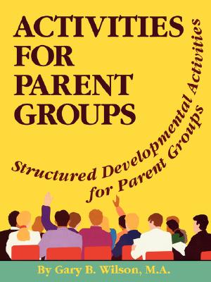 Image for Activities for Parent Groups: Structured Developmental Activities for Parent Groups
