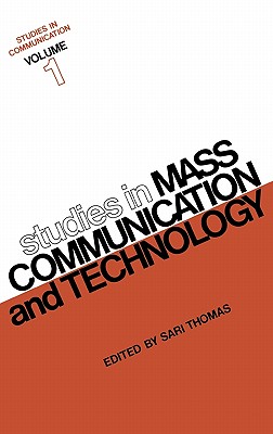 Studies in Communication, Volume 1: Studies in Mass Communication and Technology (Communication and Information Science)