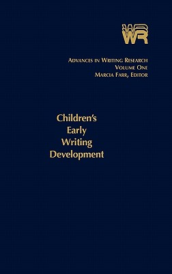 Advances in Writing Research, Volume 1: Children's Early Writing Development