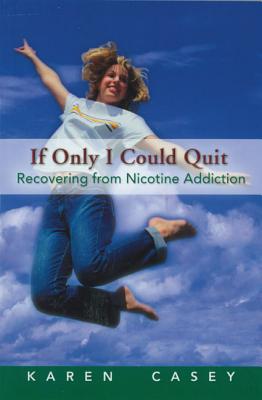 Image for If Only I Could Quit: Recovering From Nicotine Addiction (1)