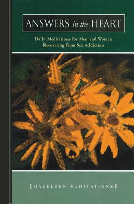 Answers in the Heart: Daily Meditations for Men and Women Recovering from Sex Addiction (Hazelden Meditations)