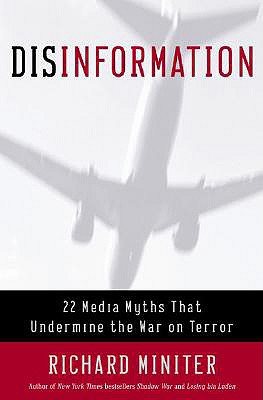 Disinformation : 22 Media Myths That Undermine the War on Terror