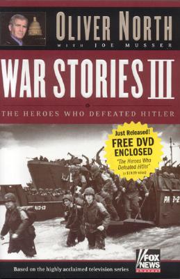 War Stories III: The Heroes Who Defeated Hitler (with DVD)