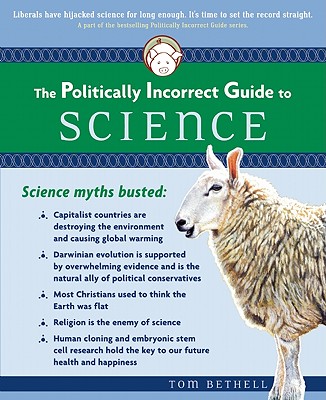 The Politically Incorrect Guide to Science (The Politically Incorrect Guides)