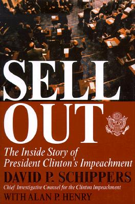 Sellout: The Inside Story of President Clinton's Impeachment