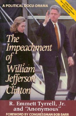 The Impeachment of William Jefferson Clinton a Politiccal Docu-Drama