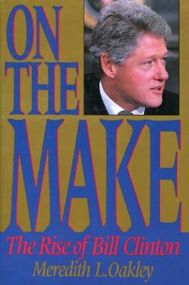 On the Make: The Rise of Bill Clinton