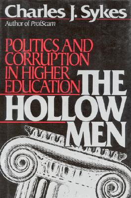 The Hollow Men: Politics and Corruption In Higher Education