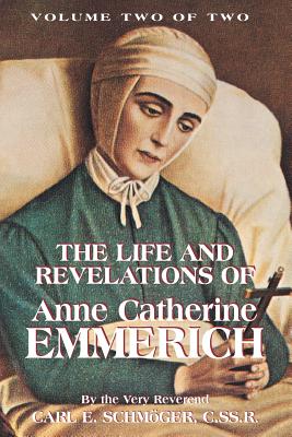 Image for The Life and Revelations of Anne Catherine Emmerich, Vol. 2 The Life and Revelations of Anne Catherine Emmerich, Vol. 2