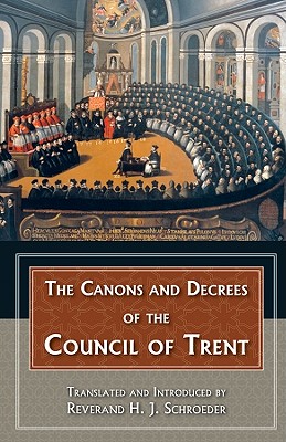 Canons and Decrees of the Council of Trent
