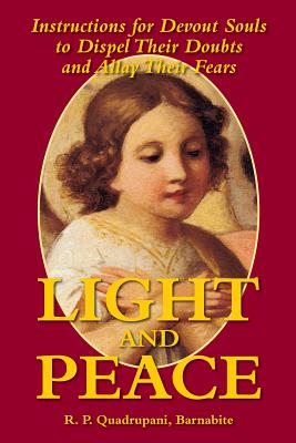 LIGHT AND PEACE Instructions for Devout Souls to Dispel Their Doubts and Allay Their Fears