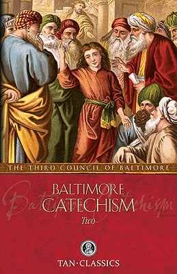 Baltimore Catechism Two: Volume 2