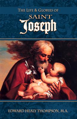 THE LIFE AND GLORIES OF SAINT JOSEPH