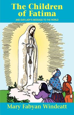 The Children Of Fatima: And Our Lady's Message to the World (Saints Lives)