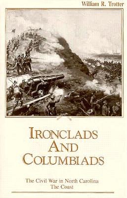 Ironclads and Columbiads -- The Civil War in North Carolina: The Coast