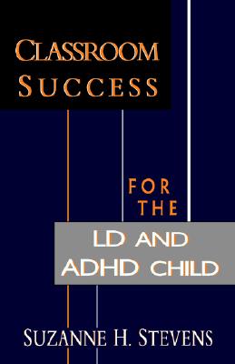 Image for Classroom Success for the Ld and Adhd Child