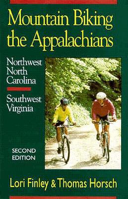 Mountain Biking the Appalachians: Northwest North Carolina Southwest Virginia