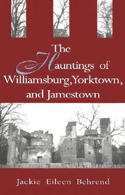 Image for Hauntings of Williamsburg, Yorktown, and Jamestown