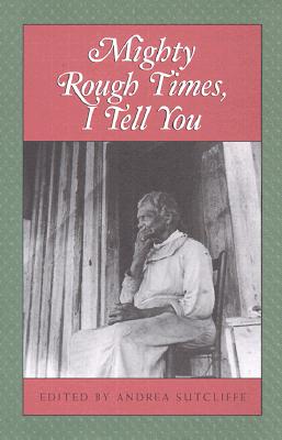 Mighty Rough Times, I Tell You: Personal Accounts of Slavery in Tennessee