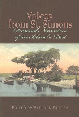 Voices From St. Simons: Personal Narratives of an Island's Past (Real Voices, Real History)