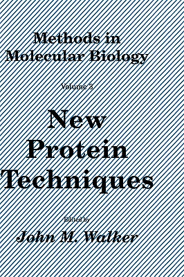 New Protein Techniques (Methods in Molecular Biology, 3)