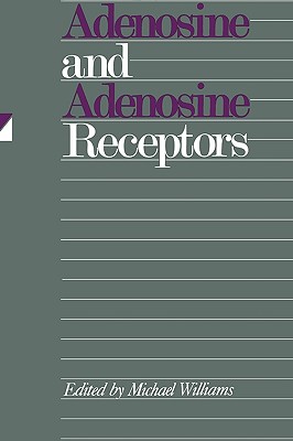 Adenosine and Adenosine Receptors [Series: The Receptors]