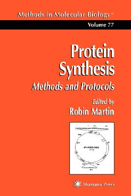Protein Synthesis: Methods and Protocols [Methods in Molecular Biology, Vol. 77]