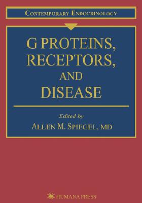 G Proteins, Receptors, and Disease (Contemporary Endocrinology, 6)