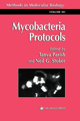 Mycobacteria Protocols [Methods in Molecular Biology, Volume 101]