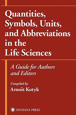 Quantities, Symbols, Units, and Abbreviations in the Life Sciences: A Guide for Authors and Editors