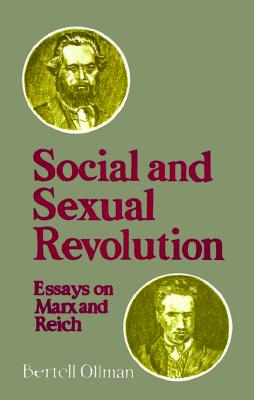 Image for Social and Sexual Revolution: Essays on Marx and Reich Social and Sexual Revolution: Essays on Marx and Reich