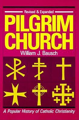 Pilgrim Church: A Popular History of Catholic Christianity
