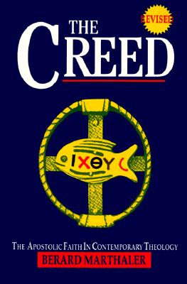 The Creed: Apostolic Faith in Contemporary Theology Revived Marthaler, Berard L.